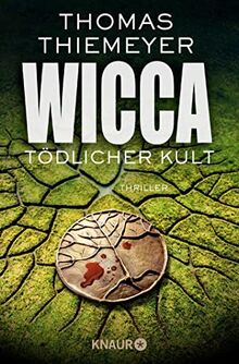 Wicca - Tödlicher Kult: Thriller (Hannah Peters, Band 5)