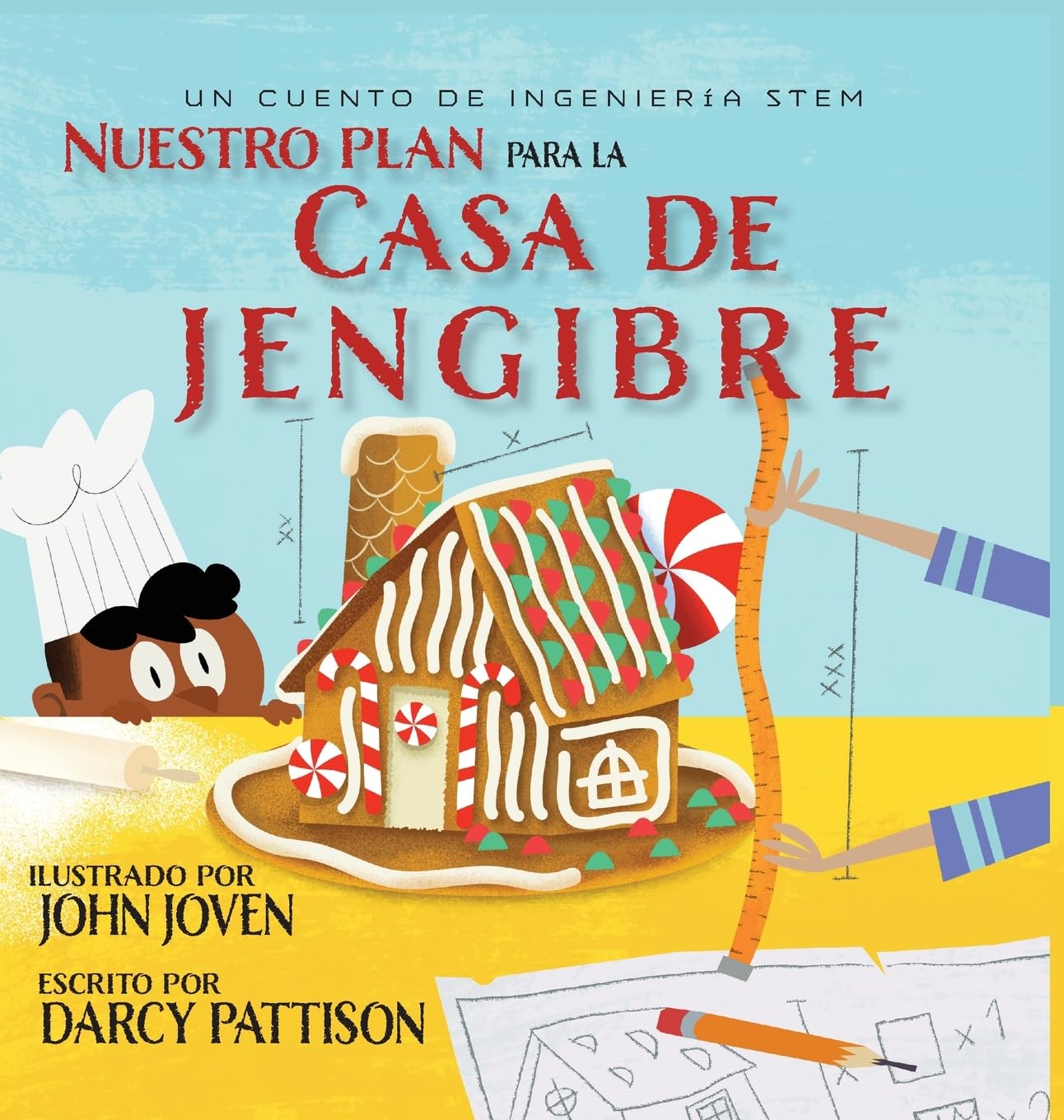 Nuestro plan para la casa jengibre: Un cuento de ingeniería STEM