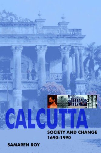 Calcutta: Society and Change 1690-1990