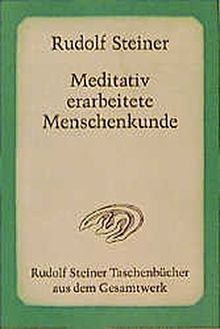 Meditativ erarbeitete Menschenkunde: Vier Vorträge, gehalten für die Lehrer der Freien Waldorfschule in Stuttgart vom 15. bis 22. September 1920 von Steiner, Rudolf | Buch | Zustand gut