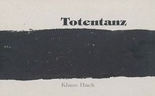 Totentanz /Klaus Hack: Begleitbuch zur Ausstellung vom 29. April bis zum 8. Juli 2001 im Gerhard-Marcks-Haus, Bremen und vom 27. Oktober bis zum 16. Dezember 2001 im Bielefelder Kunstverein