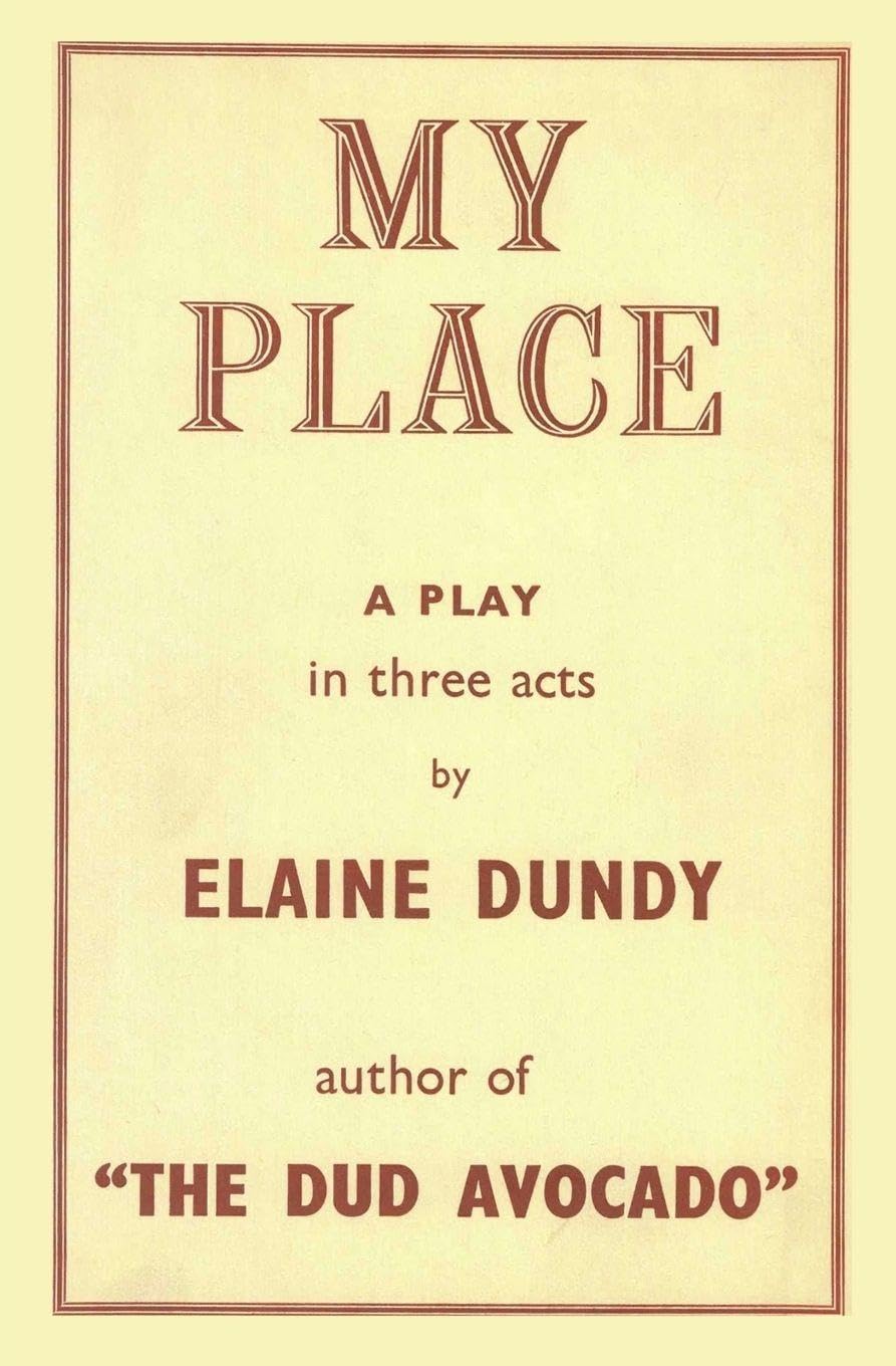 My Place: A Play by the Author of The Dud Avocado