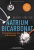 Natriumbicarbonat: Krebstherapie für jedermann - Der Bestseller jetzt im Taschenbuch -