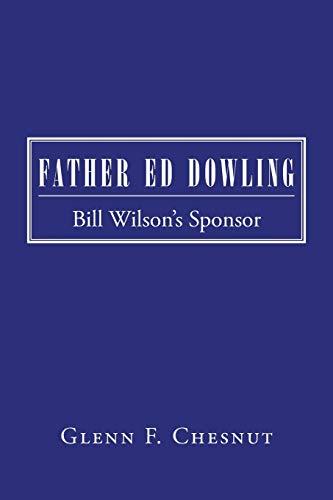 Father Ed Dowling: Bill Wilsons Sponsor