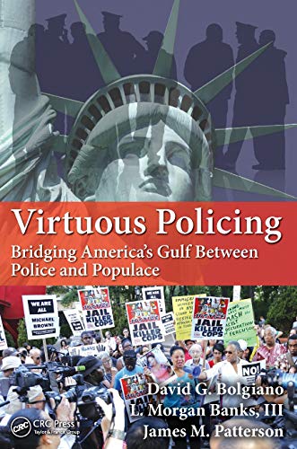 Virtuous Policing: Bridging America's Gulf Between Police and Populace (500 Tips)