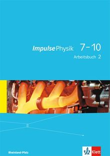 Impulse Physik 7-10 / Arbeitsbuch 2 (Klasse 8 oder 9): Ausgabe für Rheinland-Pfalz