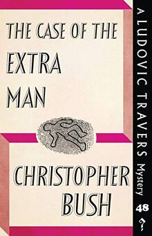 The Case of the Extra Man: A Ludovic Travers Mystery (The Ludovic Travers Mysteries, Band 48)