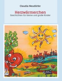 Herzwärmerchen: Geschichten für kleine und große Kinder