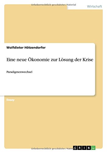 Eine neue Ökonomie zur Lösung der Krise: Paradigmenwechsel
