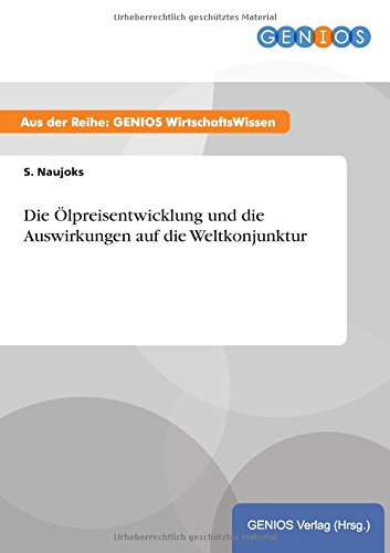 Die Ölpreisentwicklung und die Auswirkungen auf die Weltkonjunktur