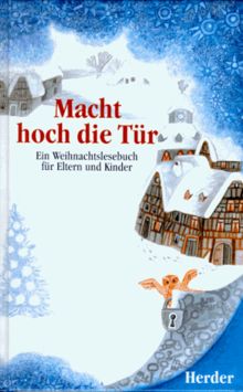 Macht hoch die Tür. Ein Weihnachtslesebuch für Eltern und Kinder