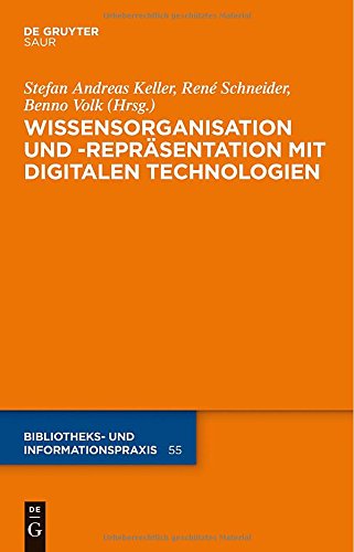 Wissensorganisation und -repräsentation mit digitalen Technologien (Bibliotheks- Und Informationspraxis)