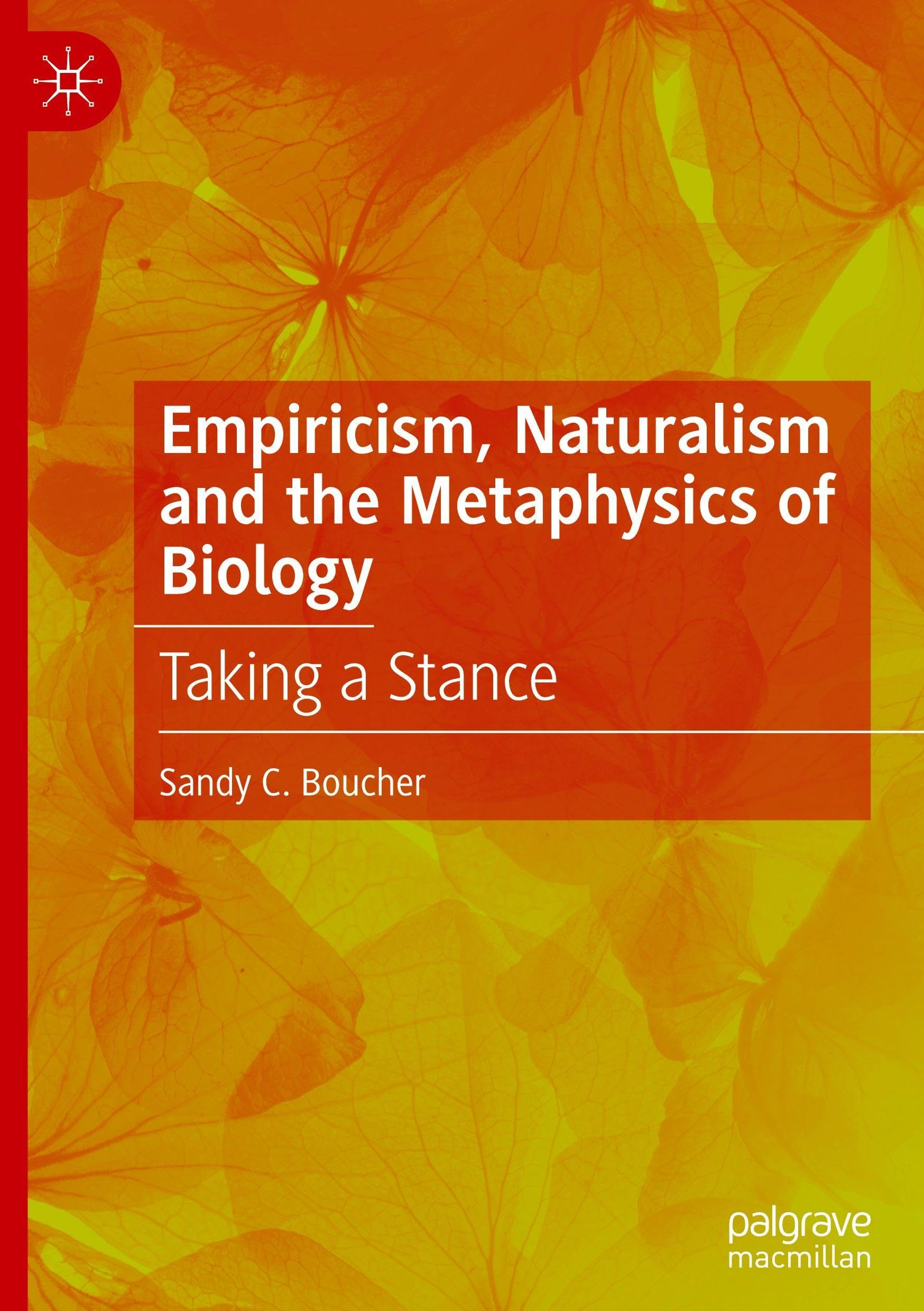Empiricism, Naturalism and the Metaphysics of Biology: Taking a Stance