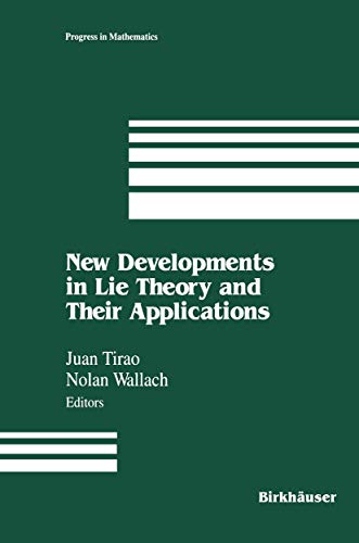 New Developments in Lie Theory and Their Applications (Progress in Mathematics, 105, Band 105)