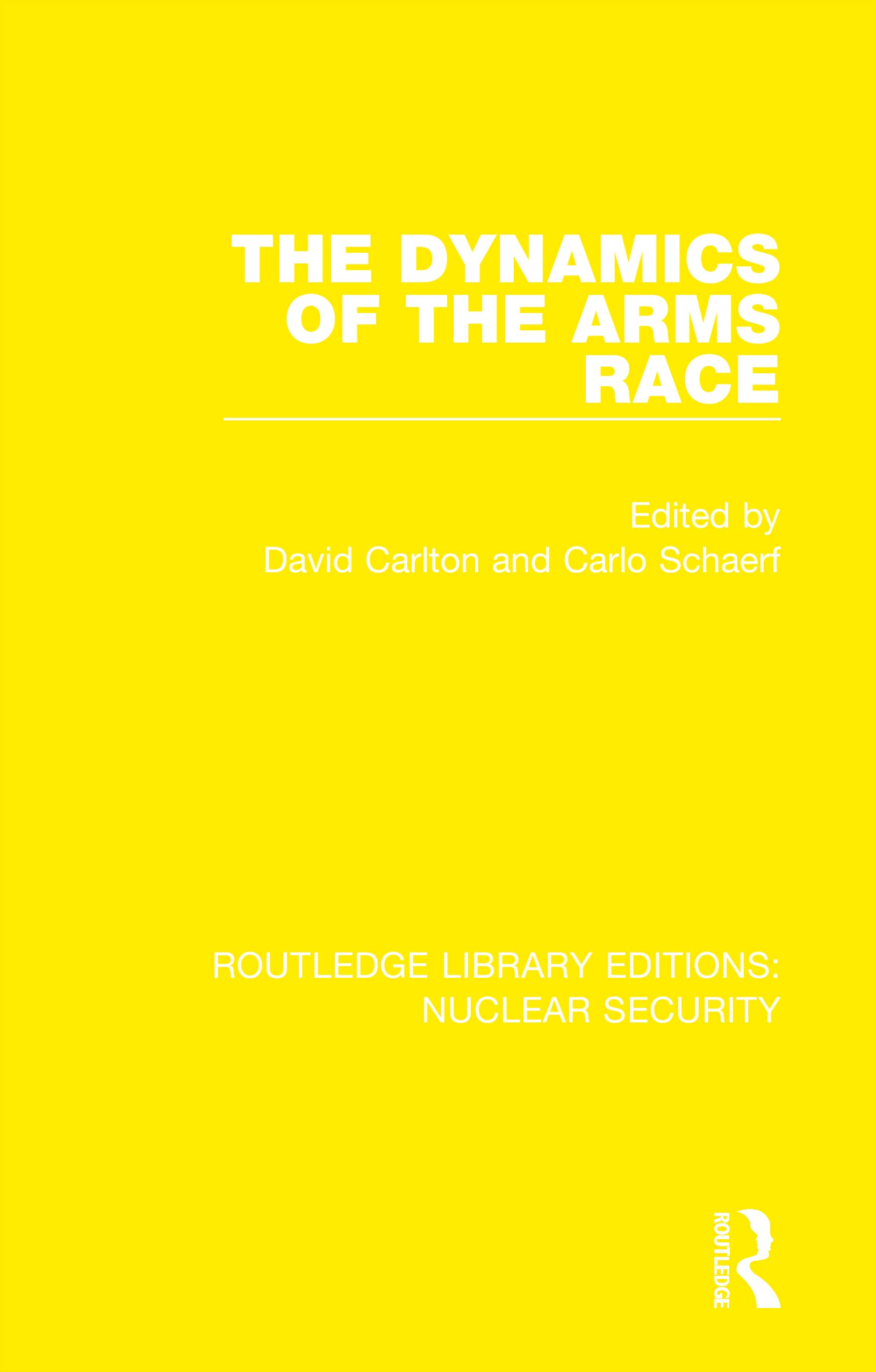 The Dynamics of the Arms Race (Routledge Library Editions: Nuclear Security)