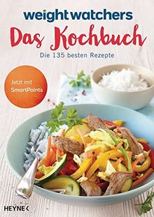 Weight Watchers  - Das Kochbuch: Die 135 besten Rezepte. Jetzt mit SmartPoints