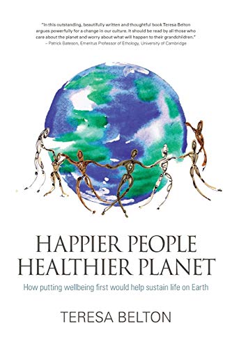 Happier People Healthier Planet: How Putting Wellbeing First Would Help Sustain Life on Earth