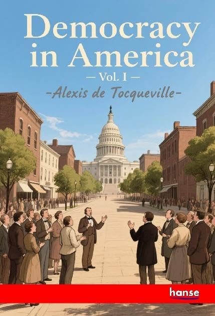 Democracy in America: Vol. I
