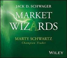 Market Wizards: Interview with Marty Schwartz, Champion Trader (Wiley Trading Audio)