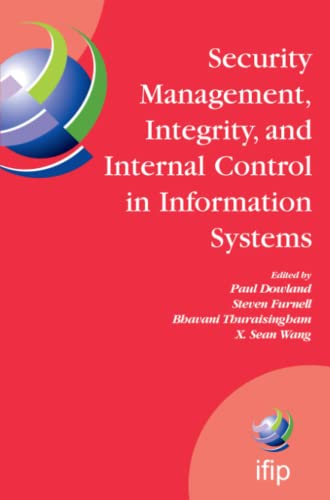 Security Management, Integrity, and Internal Control in Information Systems: IFIP TC-11 WG 11.1 & WG 11.5 Joint Working Conference (IFIP Advances in Information and Communication Technology, Band 193)
