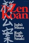 Isshu Miura The Zen Koan, Its History And Use In Rinzai Zen
