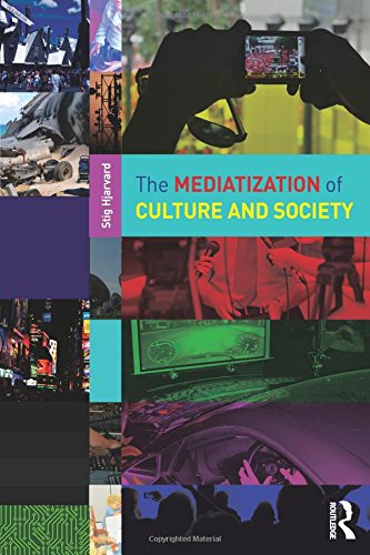 The Mediatization of Culture and Society