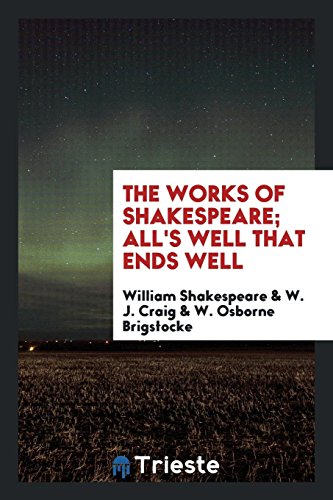 The Works of Shakespeare; All's Well that Ends Well