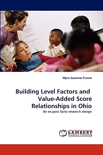 Building Level Factors and Value-Added Score Relationships in Ohio: An ex post facto research design