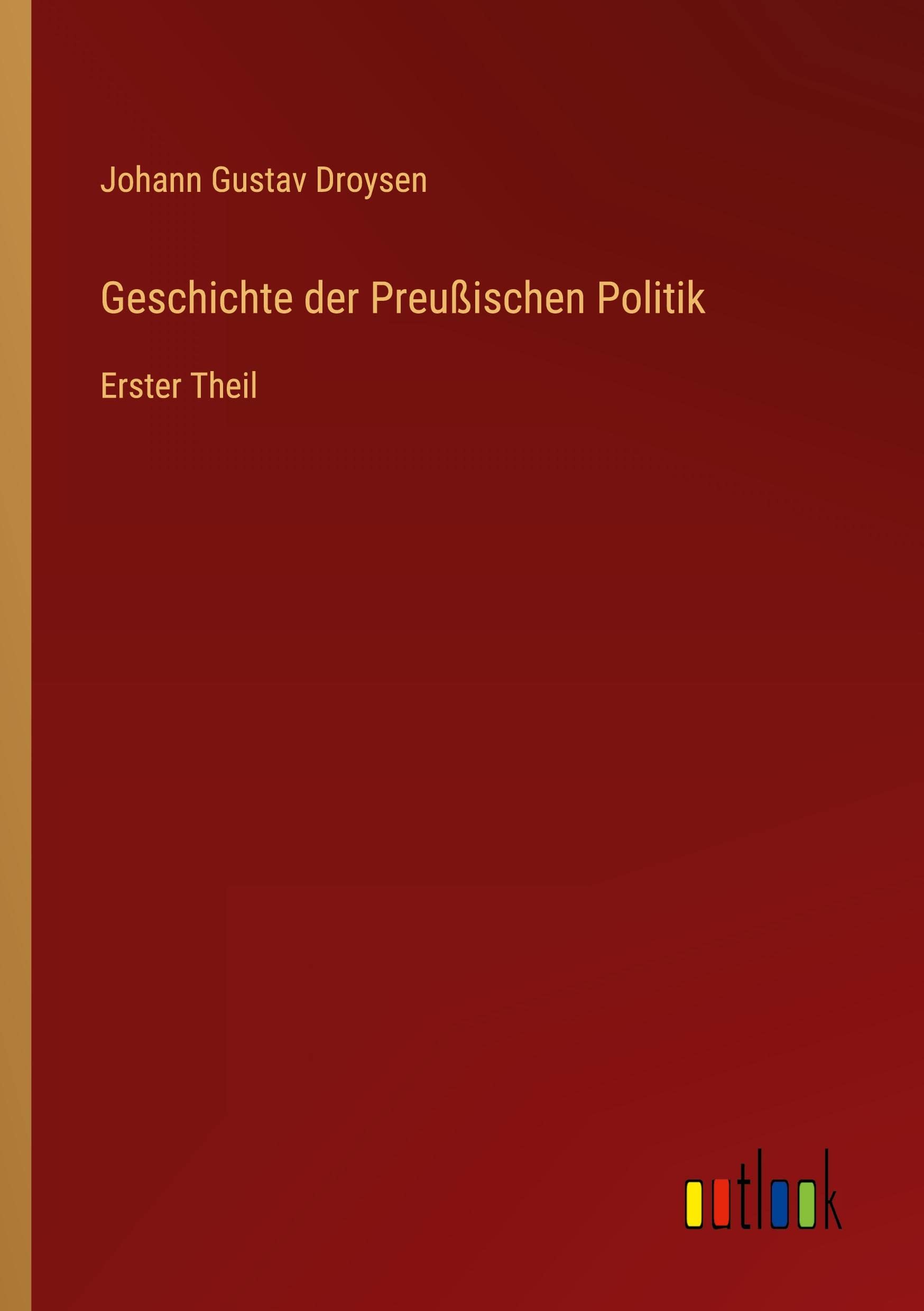 Geschichte der Preußischen Politik: Erster Theil