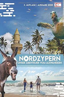 Geheimtipp Nordzypern: Unser Abenteuer vom Auswandern: 3. Auflage - Ausgabe 2020