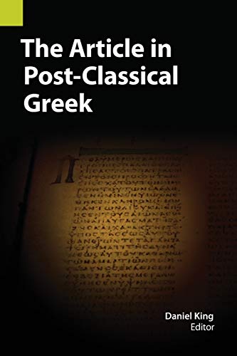 The Article in Post-Classical Greek (Publication in Translation and Textlinguistics, Band 10)