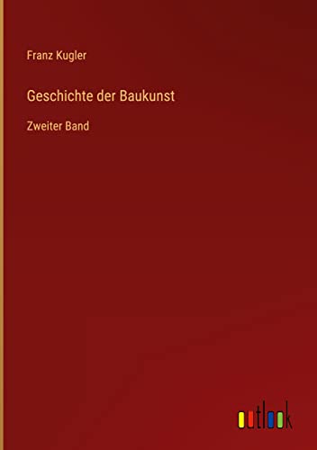 Geschichte der Baukunst: Zweiter Band