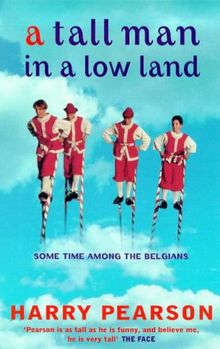 A Tall Man in a Low Land: Some Time Among the Belgians