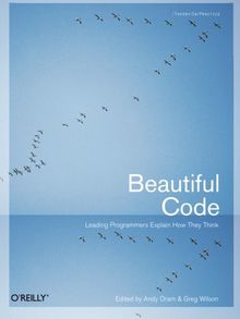 Beautiful Code (Theory in Practice (O'Reilly))