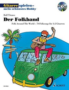 Der Folkband: Folk Around The World - 70 Folksongs für 1-2 Gitarren. 1-2 Gitarren. Ausgabe mit mp3-CD. (Gitarre spielen - mein schönstes Hobby)