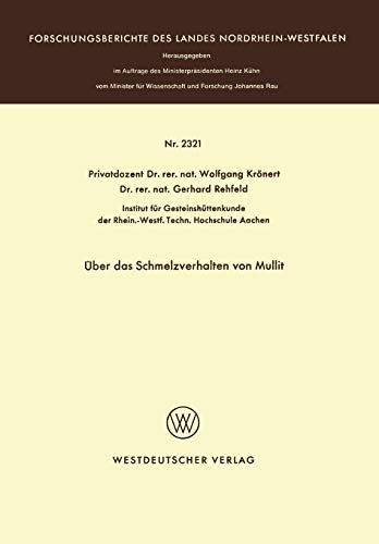 Über das Schmelzverhalten von Mullit (Forschungsberichte des Landes Nordrhein-Westfalen)