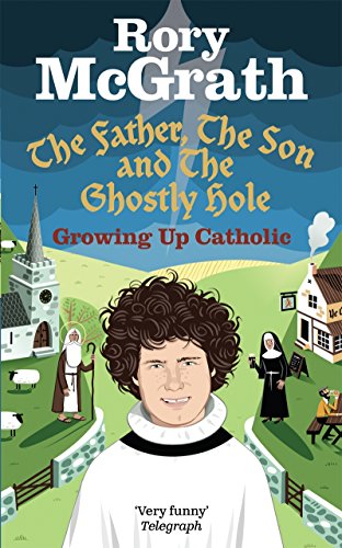 The Father, the Son and the Ghostly Hole: Growing Up Catholic