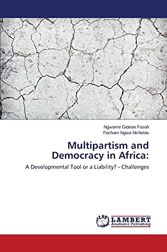 Multipartism and Democracy in Africa:: A Developmental Tool or a Liability? - Challenges