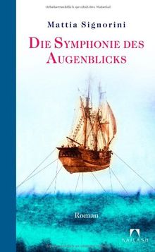 Die Symphonie des Augenblicks: Roman