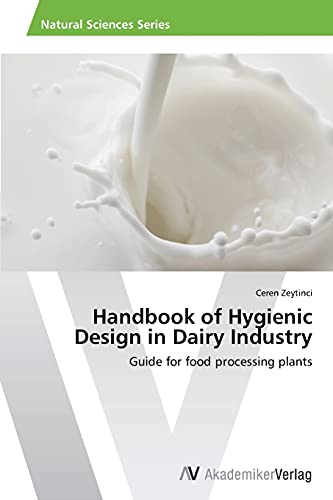 Handbook of Hygienic Design in Dairy Industry: Guide for food processing plants