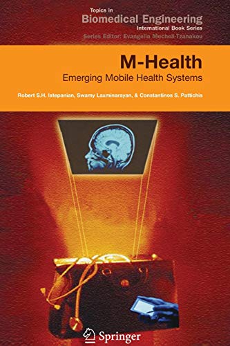 M-Health: Emerging Mobile Health Systems (Topics in Biomedical Engineering. International Book Series)
