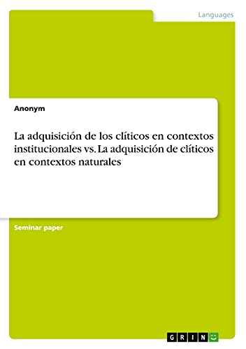 La adquisición de los clíticos en contextos institucionales vs. La adquisición de clíticos en contextos naturales
