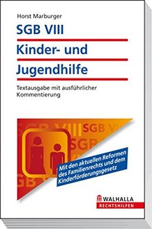 SGB VIII - Kinder- und Jugendhilfe: Textausgabe mit ausführlicher Kommentierung; Walhalla Rechtshilfen