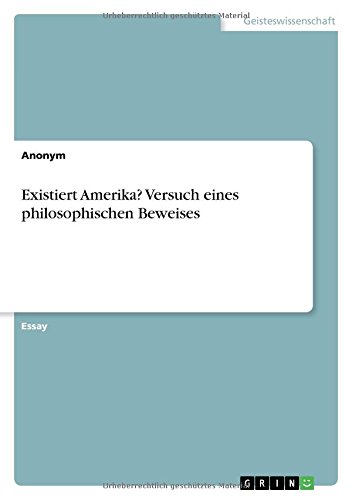 Existiert Amerika? Versuch eines philosophischen Beweises