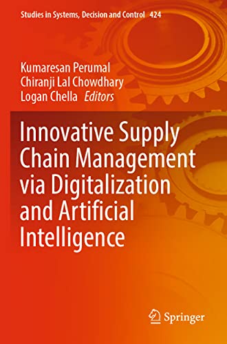 Innovative Supply Chain Management via Digitalization and Artificial Intelligence (Studies in Systems, Decision and Control, 424, Band 424)