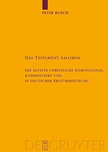 Das Testament Salomos: Die älteste christliche Dämonologie, kommentiert und in deutscher Erstübersetzung