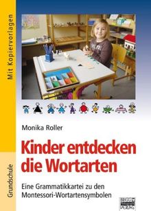 Kinder entdecken die Wortarten: Eine Grammatikkartei zu den Montessori-Wortartensymbolen