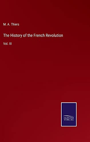 The History of the French Revolution: Vol. III