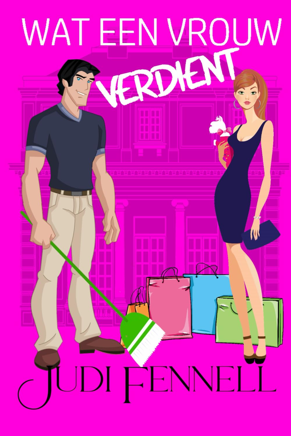 Wat een vrouw verdient (Manley Maids - Dutch, Band 3)