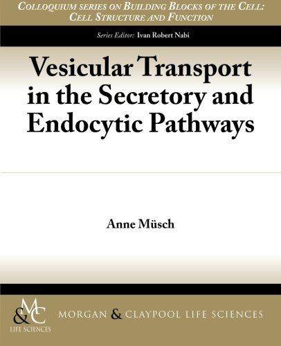 Vesicular Transport in the Secretory and Endocytic Pathways (Colloquium Series on Building Blocks of the Cell)